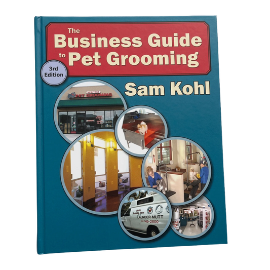 The Business Guide to Pet Grooming by Sam Kohl 3rd Edition