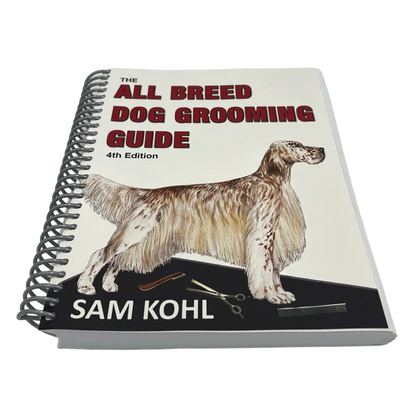 The All Breed Dog Grooming Guide by Sam Kohl 4th Edition