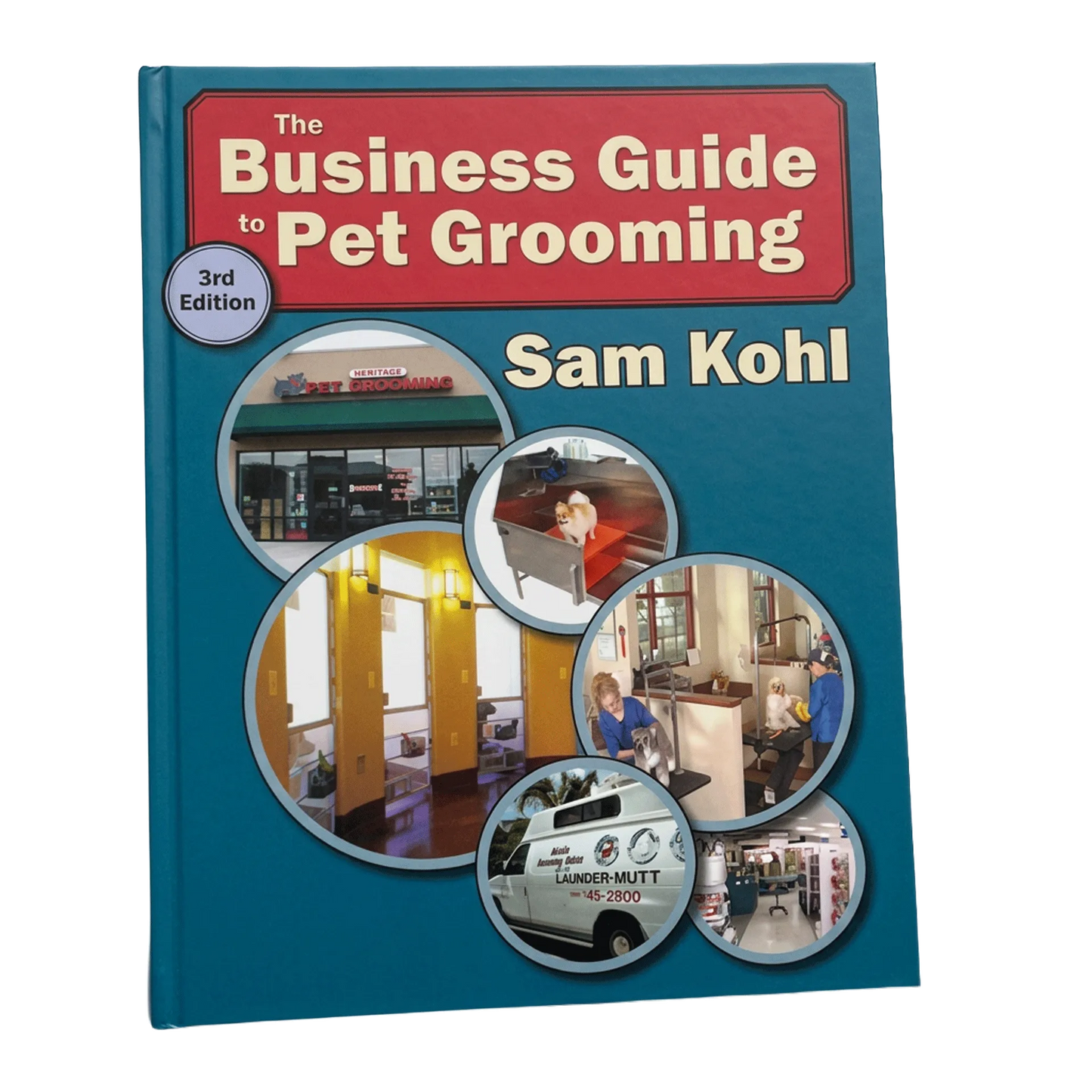 The Business Guide to Pet Grooming by Sam Kohl 3rd Edition