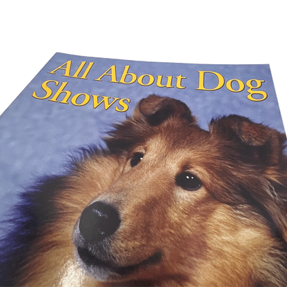 All About Dog Shows by Sam Kohl 3rd Edition