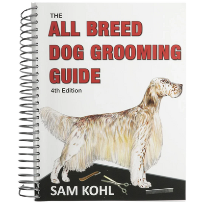 The All Breed Dog Grooming Guide by Sam Kohl 4th Edition