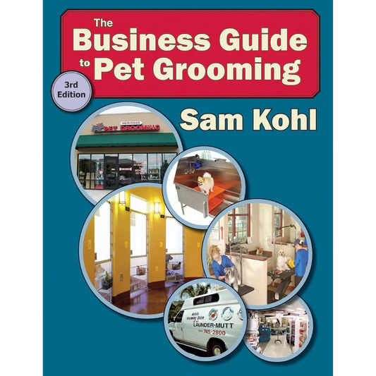 The Business Guide to Pet Grooming by Sam Kohl 3rd Edition