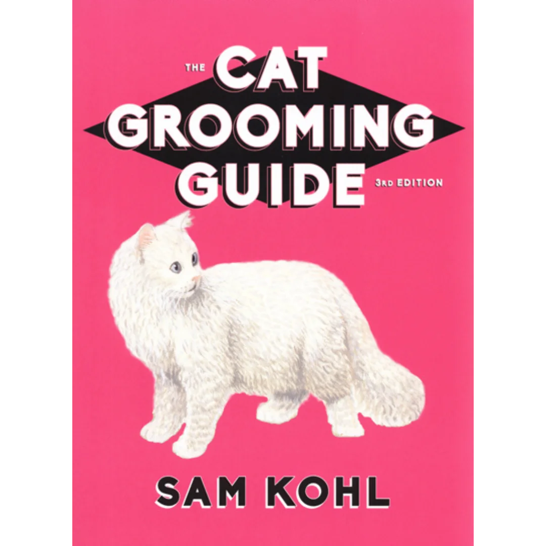 The Cat Grooming Guide by Sam Kohl 3rd Edition